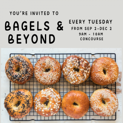 Flyer for Bagels & Beyond. Every Tuesday from 9 AM - 10 AM in the Concourse