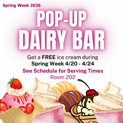 Event flyer for pop-up dairy bar in 202 landing. Test states "Get a free ice cream during Spring Week 4/20 - 4/24. See schedule for serving Times in room 202"